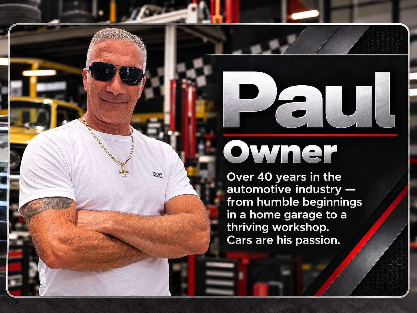 Paul | Owner. Over 40 years in the automotive industry, from humble beginnings in a home garage to a thriving workshop. Cars are his passion.